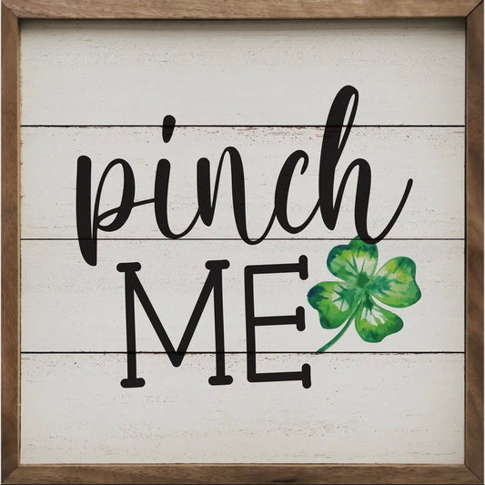 St Pattys Day Pinch Me Wood Sign