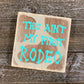 Mini Wood Sign - This Ain't My First Rodeo