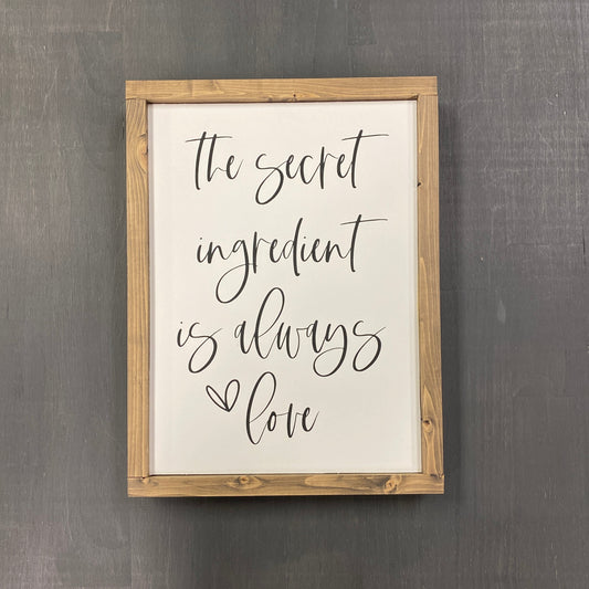 Wood Sign - The Secret Ingredient is Always Love