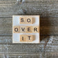 Funny Ornament - So Over It