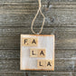 Christmas Ornament - FA LA LA