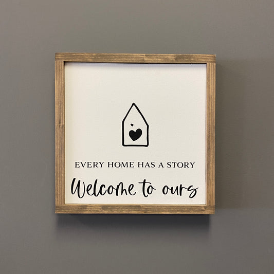 Wood Sign - Every Home Has a Story